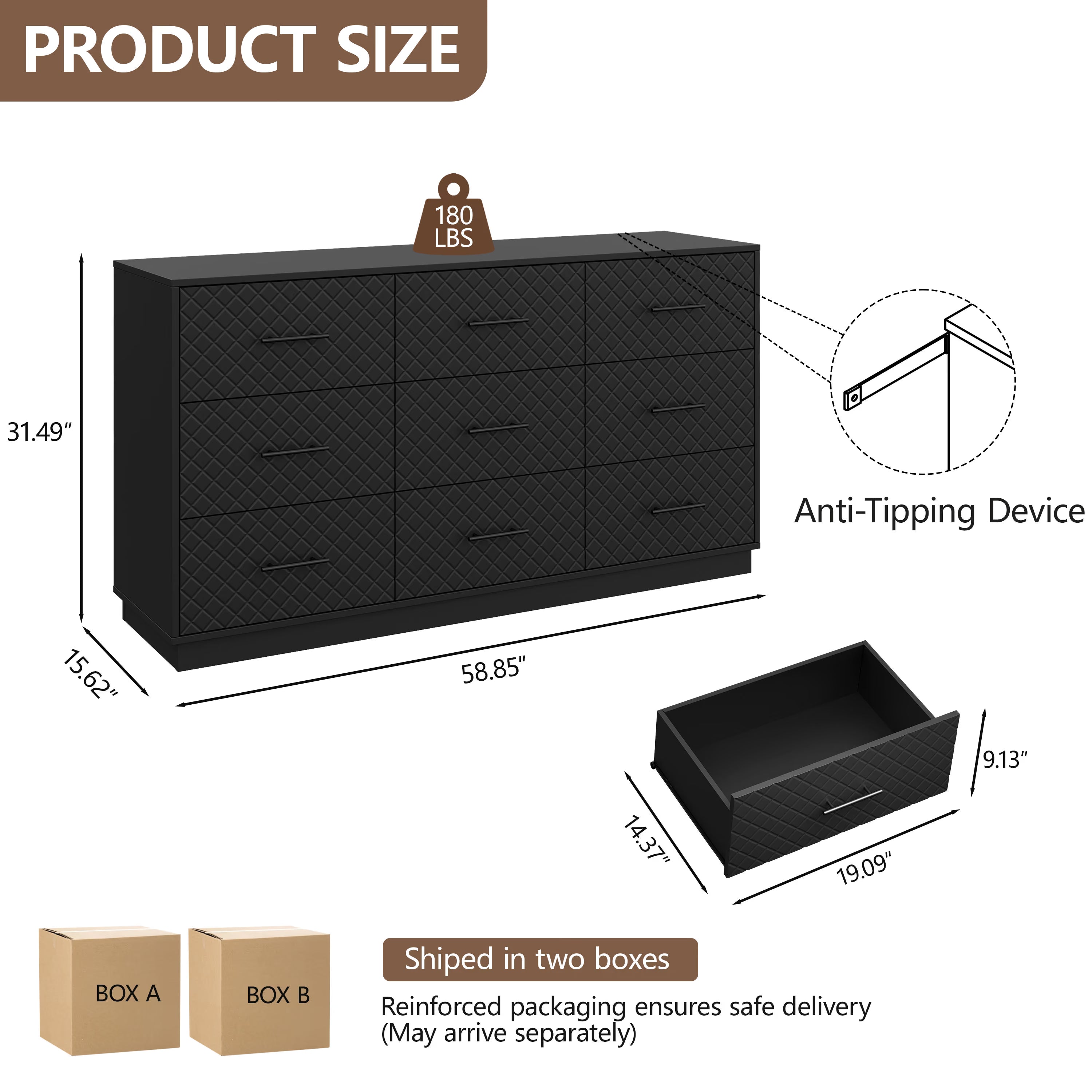 Black 9-drawer double dresser dimensions: 58.85 in W x 15.62 in D x 31.49 in H, ships in two boxes